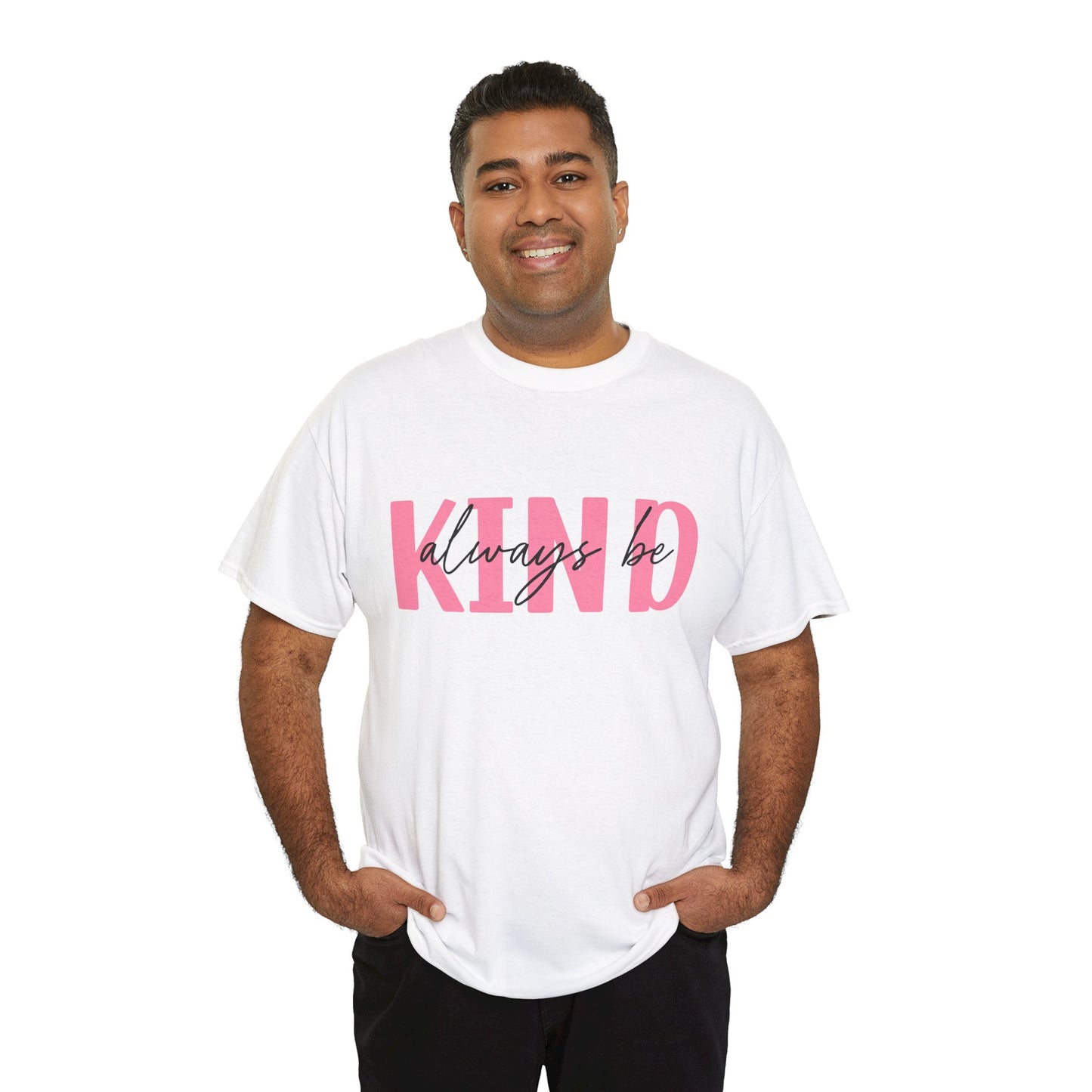 Always Be Kind T-Shirt – Positive Message Unisex Graphic Tee