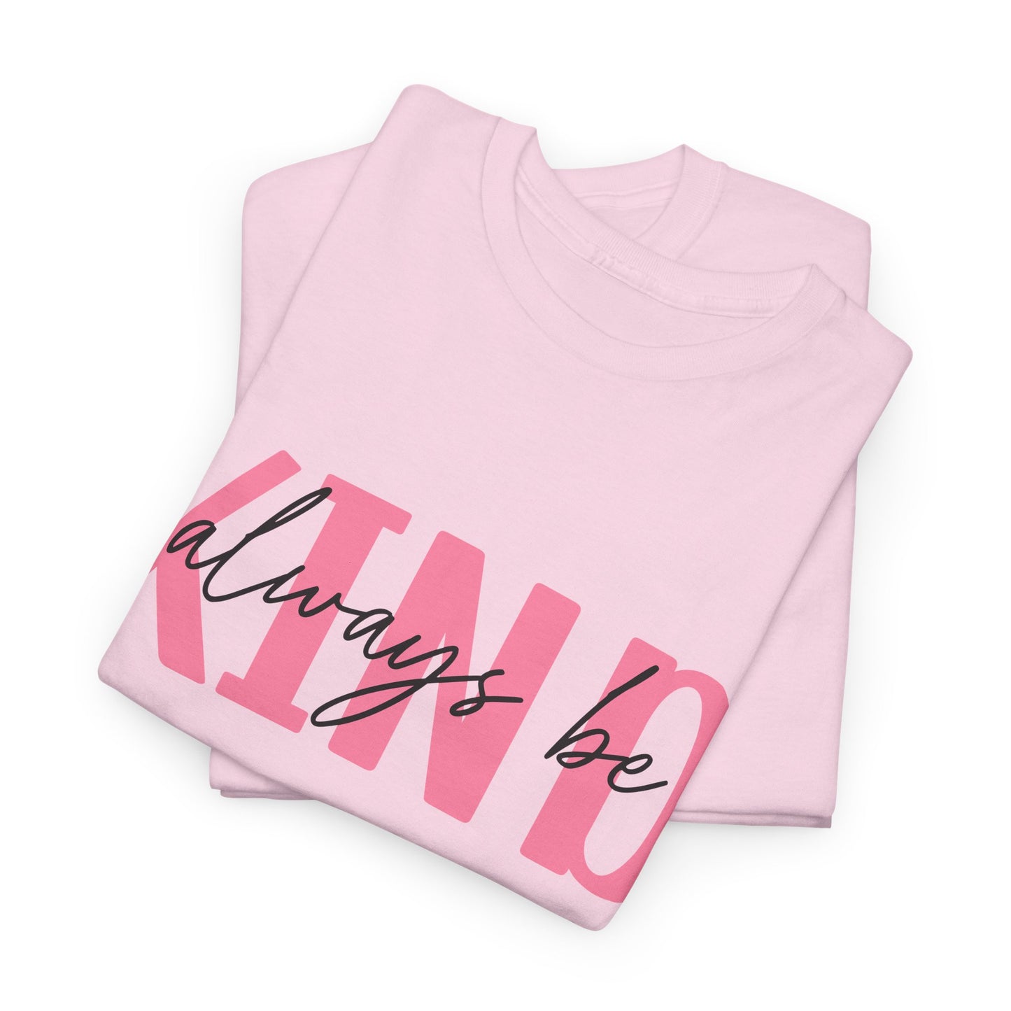 Always Be Kind T-Shirt – Positive Message Unisex Graphic Tee
