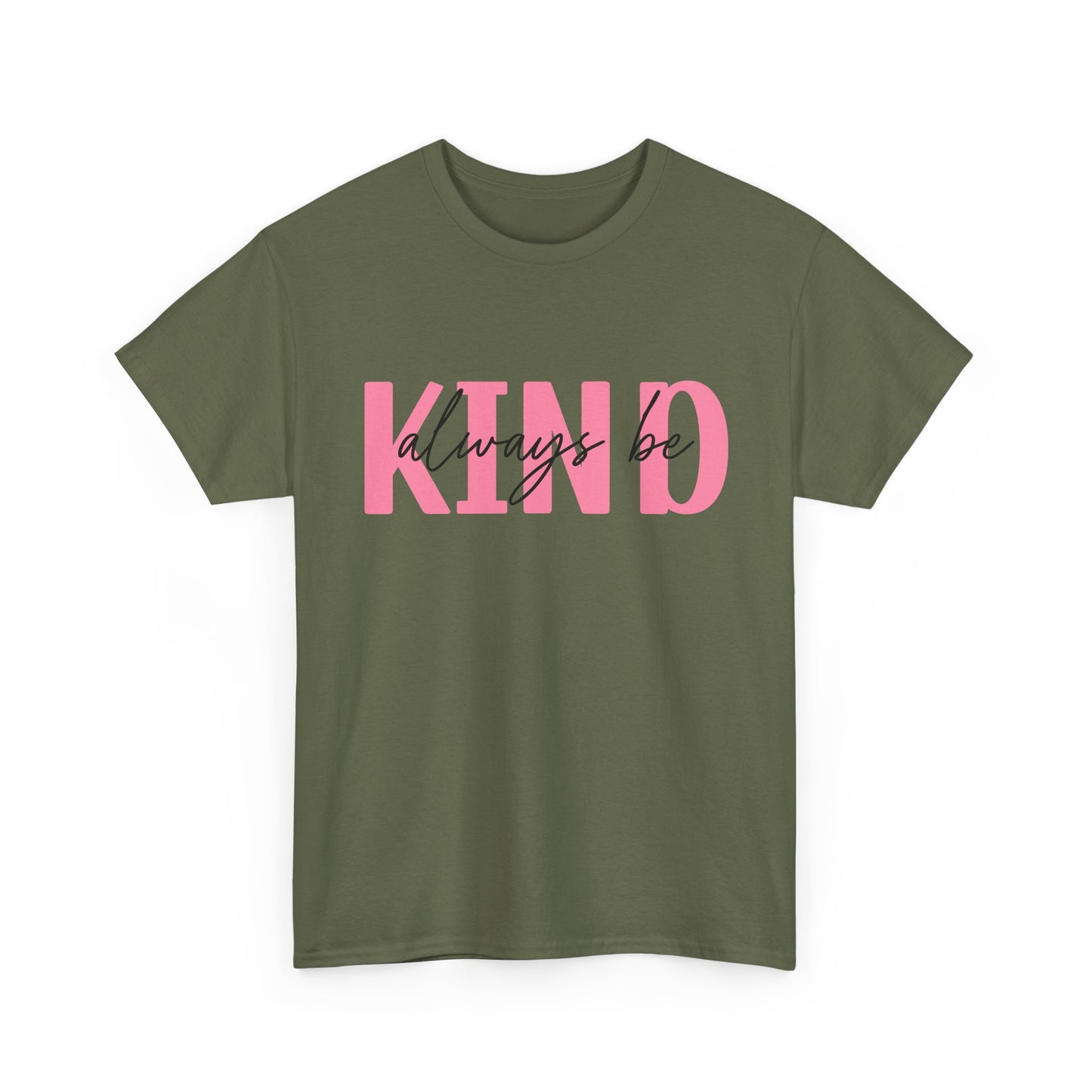 Always Be Kind T-Shirt – Positive Message Unisex Graphic Tee