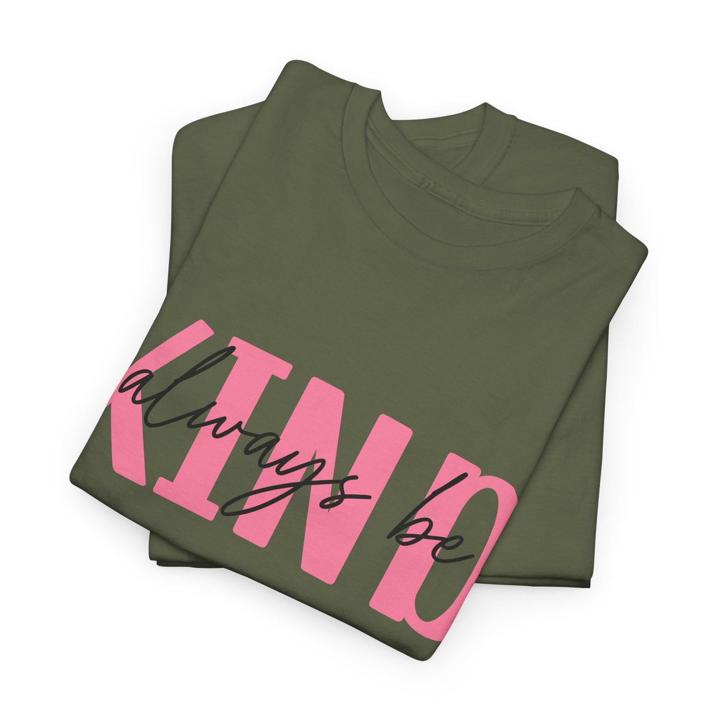 Always Be Kind T-Shirt – Positive Message Unisex Graphic Tee
