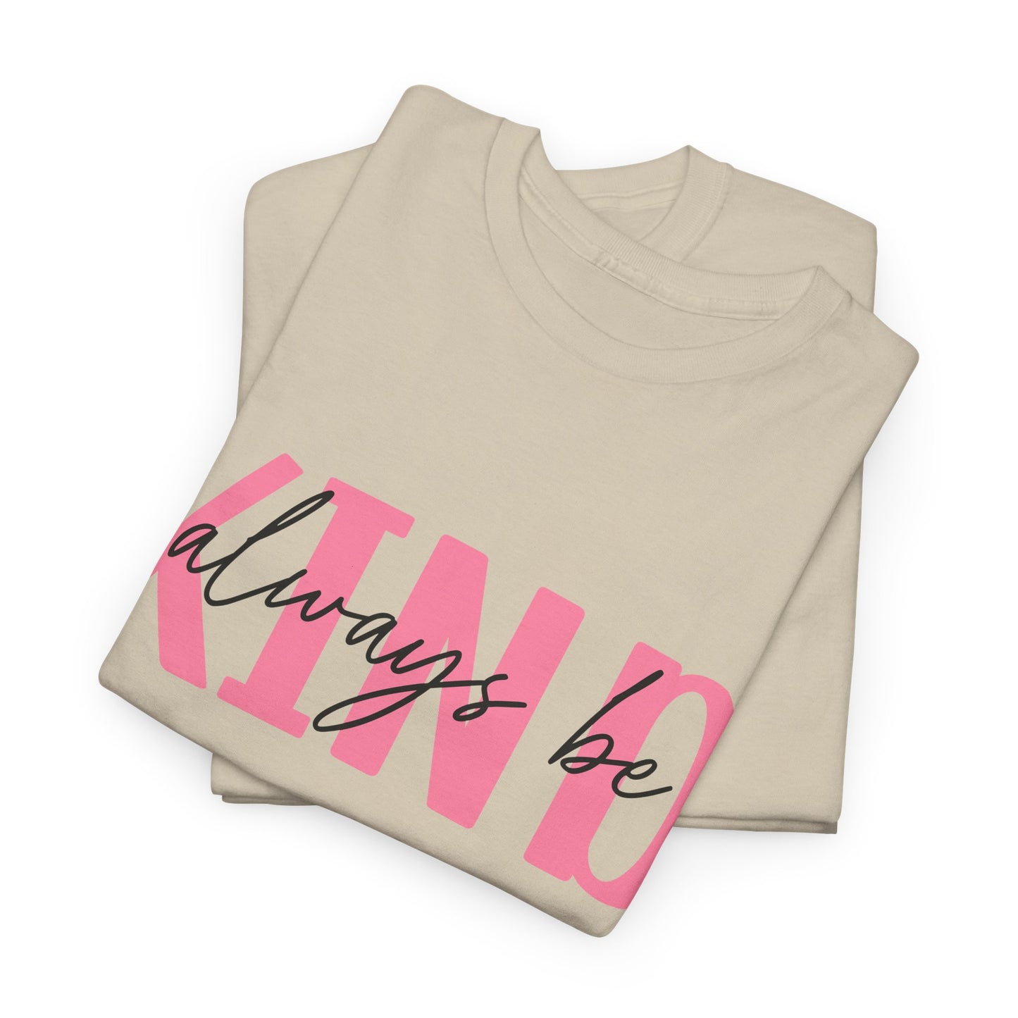 Always Be Kind T-Shirt – Positive Message Unisex Graphic Tee