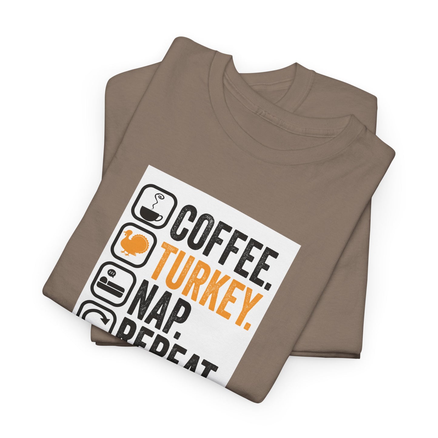 Coffee. Turkey. Nap. Repeat. | Funny Thanksgiving Unisex T-Shirt