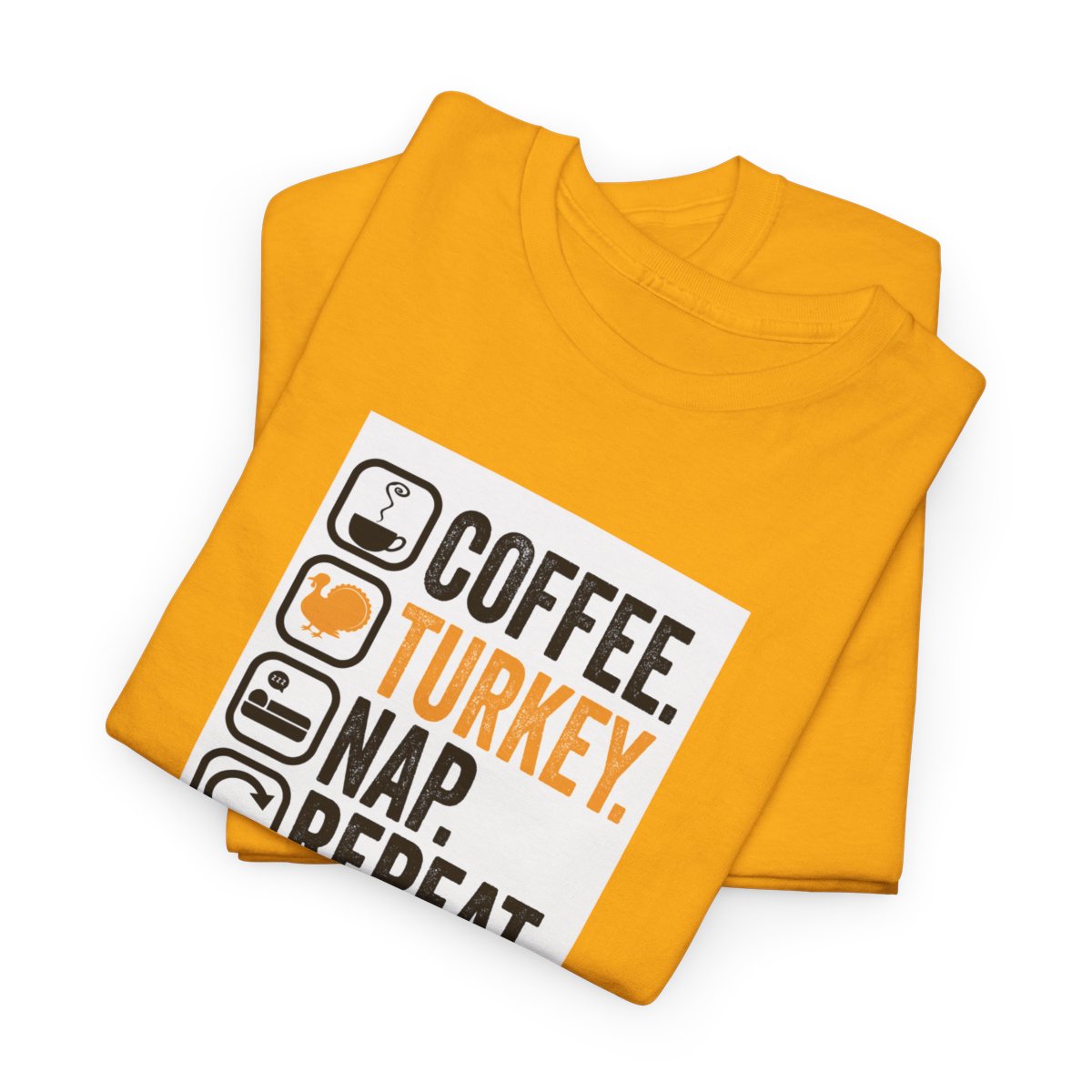 Coffee. Turkey. Nap. Repeat. | Funny Thanksgiving Unisex T-Shirt