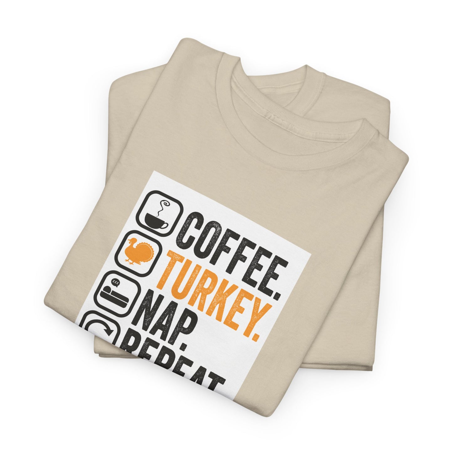 Coffee. Turkey. Nap. Repeat. | Funny Thanksgiving Unisex T-Shirt