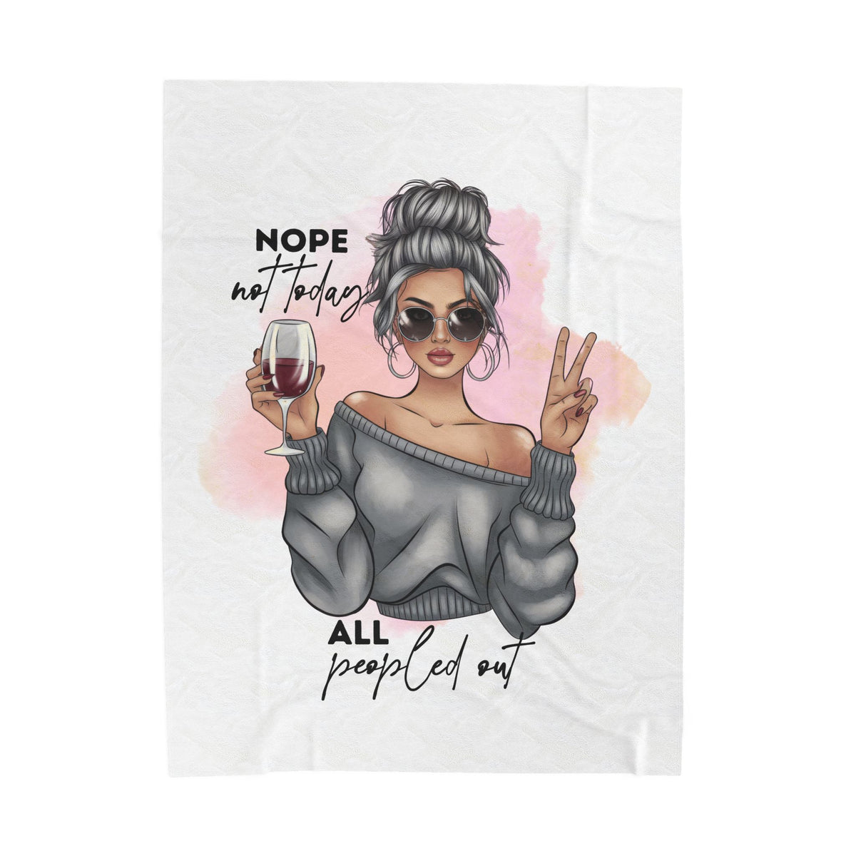 Nope, Not Today Plush Velveteen Blanket