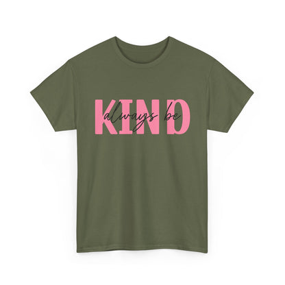 Always Be Kind T-Shirt – Positive Message Unisex Graphic Tee