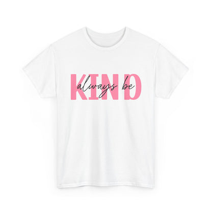 Always Be Kind T-Shirt – Positive Message Unisex Graphic Tee
