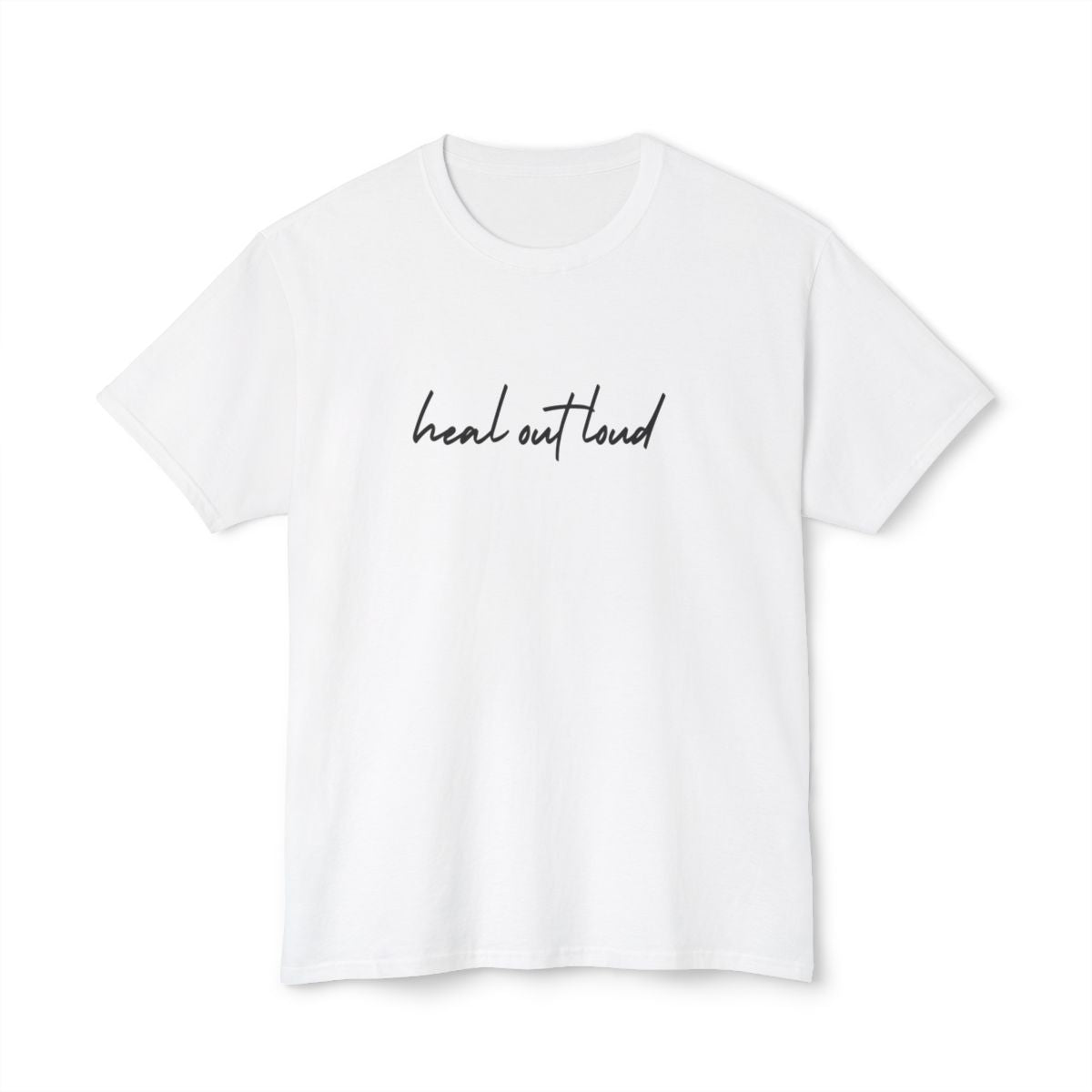 “Heal Out Loud” Mental Wellness Apparel – Tee, Long Sleeve, or Sweatshirt | Faith, Healing & Purpose
