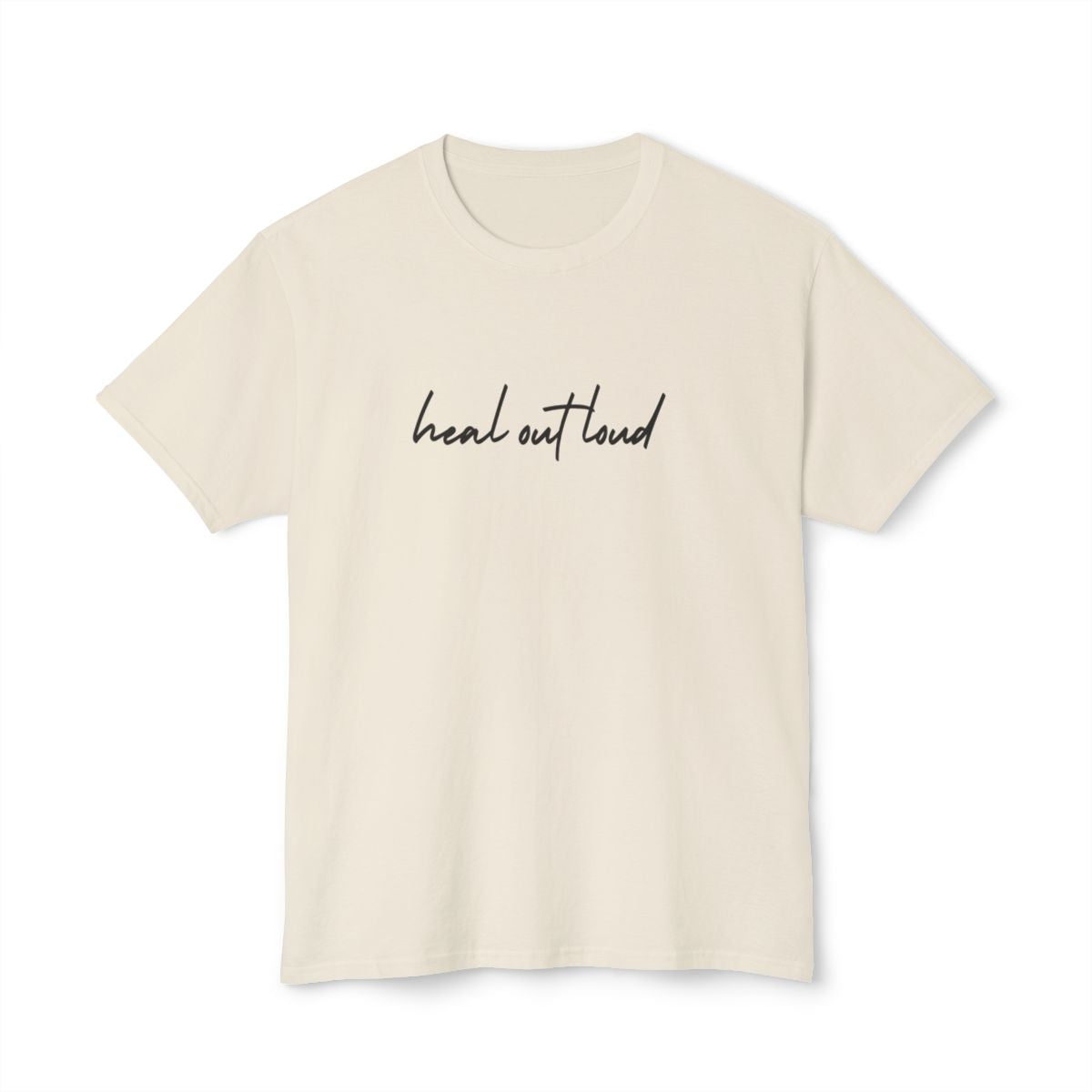 “Heal Out Loud” Mental Wellness Apparel – Tee, Long Sleeve, or Sweatshirt | Faith, Healing & Purpose