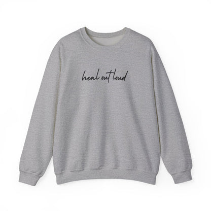 “Heal Out Loud” Mental Wellness Apparel – Tee, Long Sleeve, or Sweatshirt | Faith, Healing & Purpose