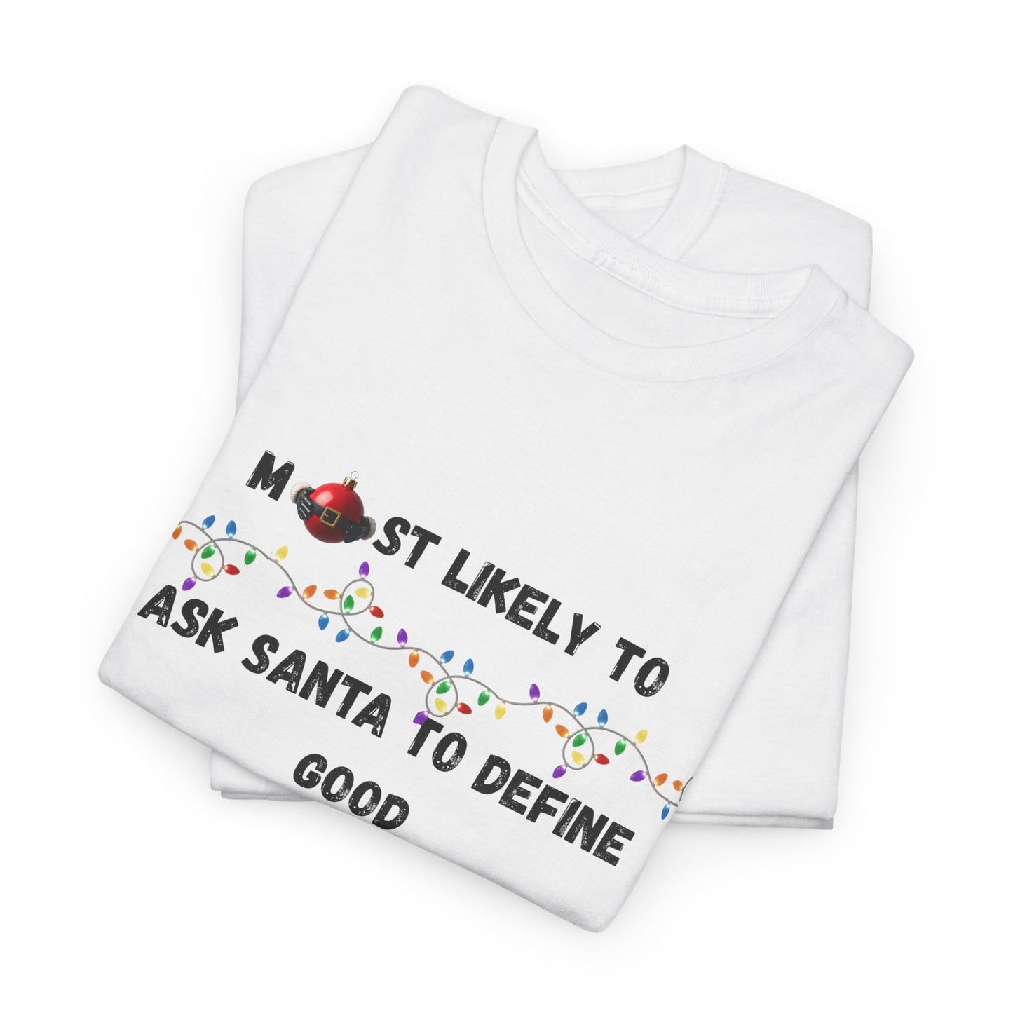 Most Likely To Santa Edition (Light Apparel) | Christmas Humor Tee | Gift for Friends & Family