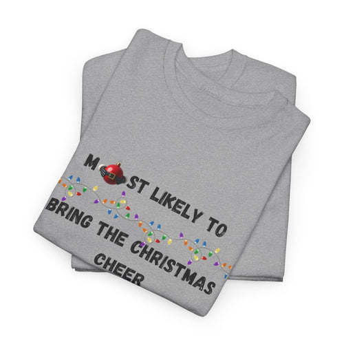 Most Likely To Christmas Spirit Edition (Light Apparel) | Christmas Humor Tee | Gift for Friends & Family