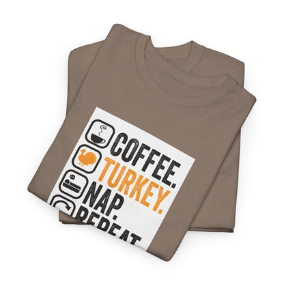 Coffee. Turkey. Nap. Repeat. | Funny Thanksgiving Unisex T-Shirt