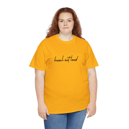 “Heal Out Loud” Mental Wellness Apparel – Tee, Long Sleeve, or Sweatshirt | Faith, Healing & Purpose
