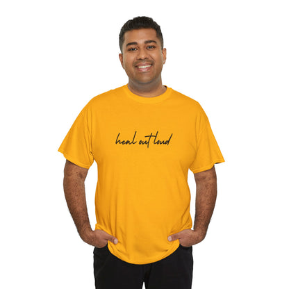 “Heal Out Loud” Mental Wellness Apparel – Tee, Long Sleeve, or Sweatshirt | Faith, Healing & Purpose