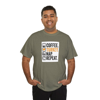 Coffee. Turkey. Nap. Repeat. | Funny Thanksgiving Unisex T-Shirt