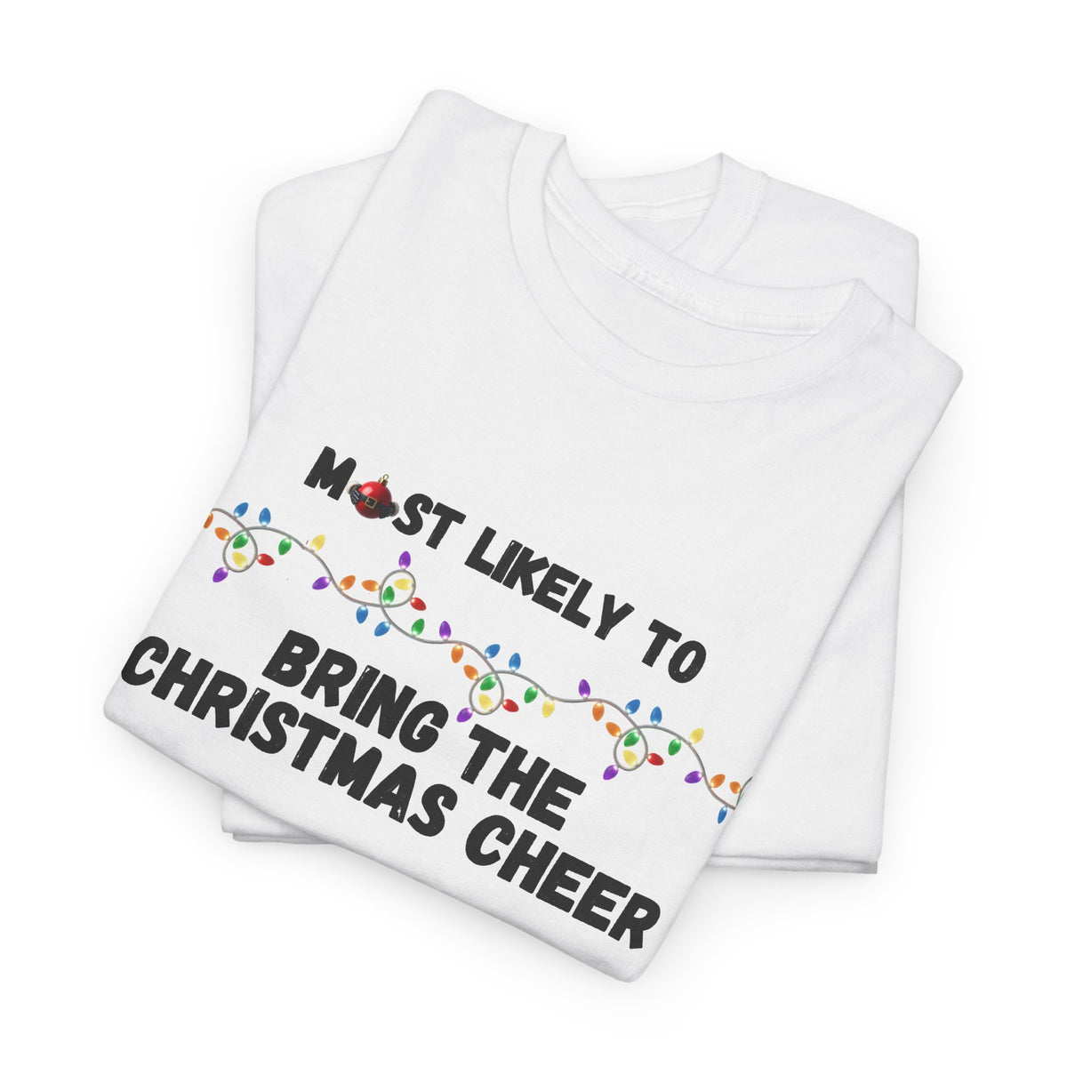 Most Likely To Christmas Spirit (Light Apparel) | Christmas Humor Tee | Gift for Friends & Family