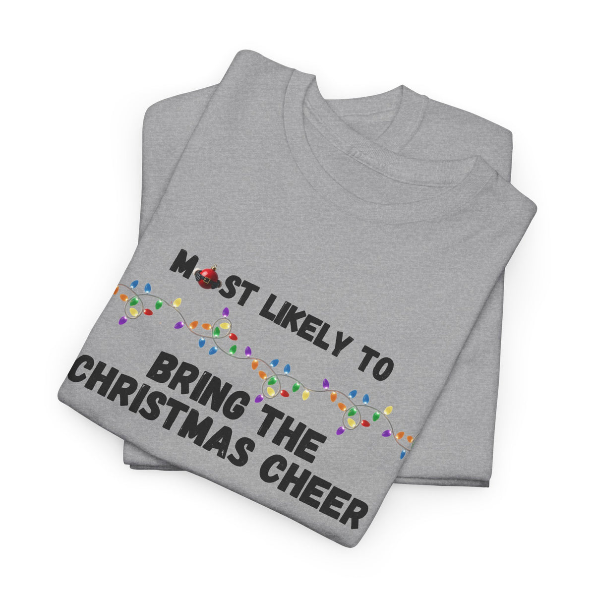 Most Likely To Christmas Spirit (Light Apparel) | Christmas Humor Tee | Gift for Friends & Family