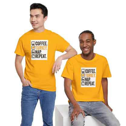Coffee. Turkey. Nap. Repeat. | Funny Thanksgiving Unisex T-Shirt