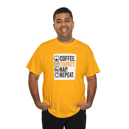 Coffee. Turkey. Nap. Repeat. | Funny Thanksgiving Unisex T-Shirt