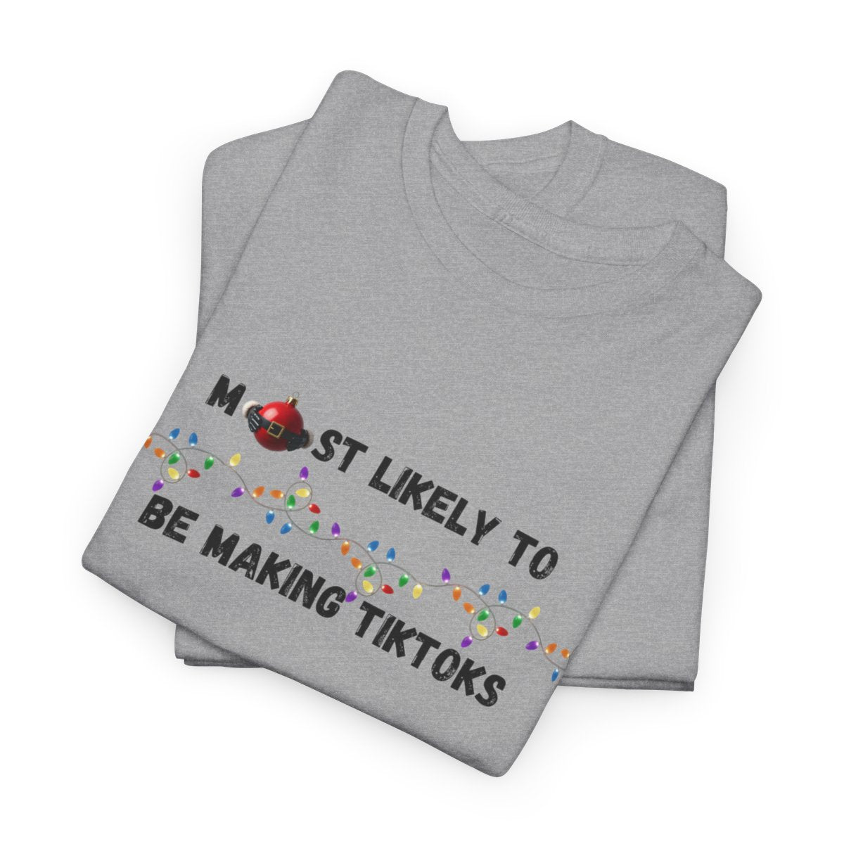 Most Likely To Christmas Day Edition (Light Apparel) | Christmas Humor Tee | Gift for Friends & Family