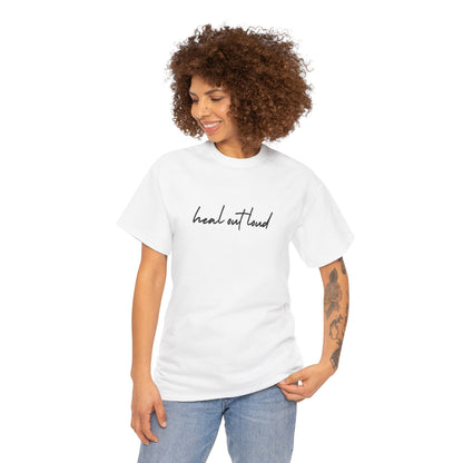“Heal Out Loud” Mental Wellness Apparel – Tee, Long Sleeve, or Sweatshirt | Faith, Healing & Purpose