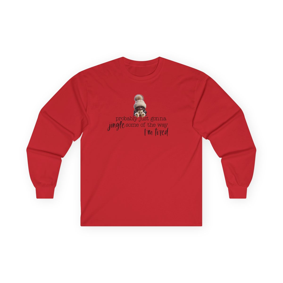 “Probably Just Gonna Jingle Some of the Way” Christmas Long Sleeve Shirt – Funny Holiday Shirt for Tired Moms & Women
