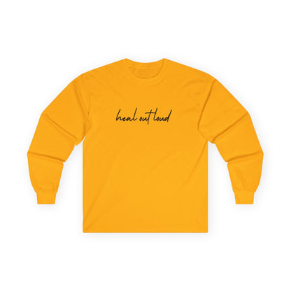 “Heal Out Loud” Mental Wellness Apparel – Tee, Long Sleeve, or Sweatshirt | Faith, Healing & Purpose